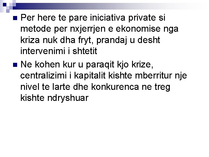 Per here te pare iniciativa private si metode per nxjerrjen e ekonomise nga kriza