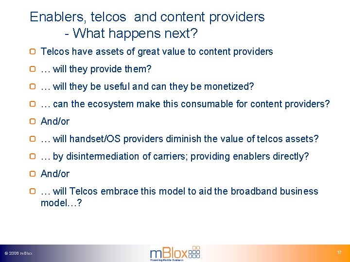 Enablers, telcos and content providers - What happens next? Telcos have assets of great