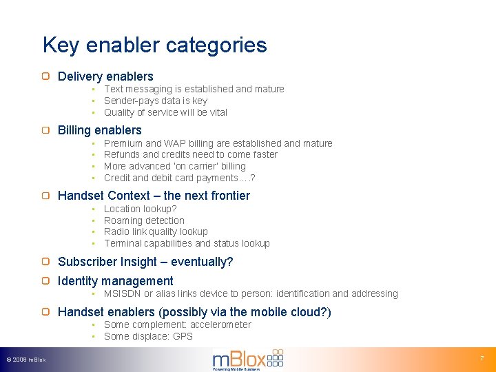 Key enabler categories Delivery enablers • Text messaging is established and mature • Sender-pays