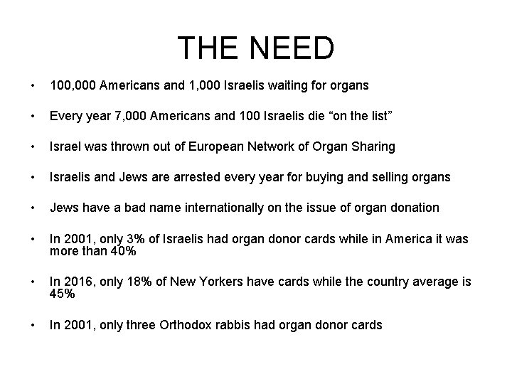 THE NEED • 100, 000 Americans and 1, 000 Israelis waiting for organs •