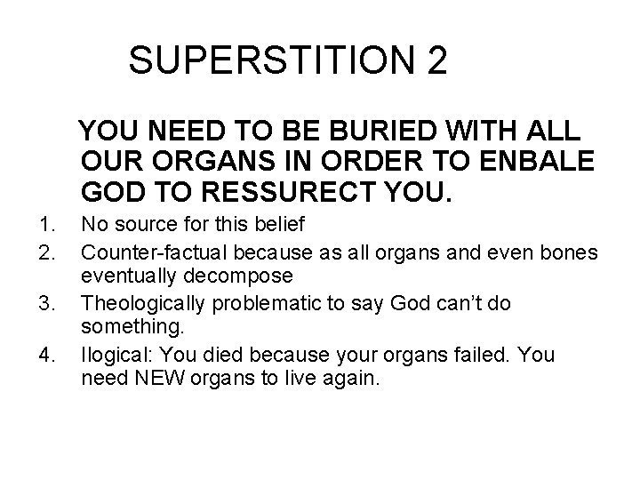 SUPERSTITION 2 YOU NEED TO BE BURIED WITH ALL OUR ORGANS IN ORDER TO