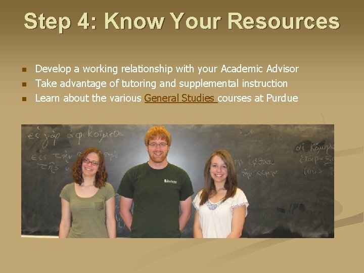 Step 4: Know Your Resources n n n Develop a working relationship with your