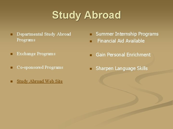 Study Abroad n Departmental Study Abroad Programs n Summer Internship Programs Financial Aid Available