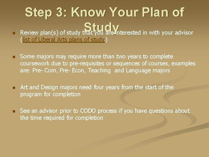 n Step 3: Know Your Plan of Study Review plan(s) of study that you