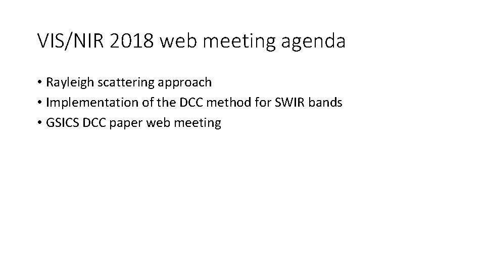 VIS/NIR 2018 web meeting agenda • Rayleigh scattering approach • Implementation of the DCC