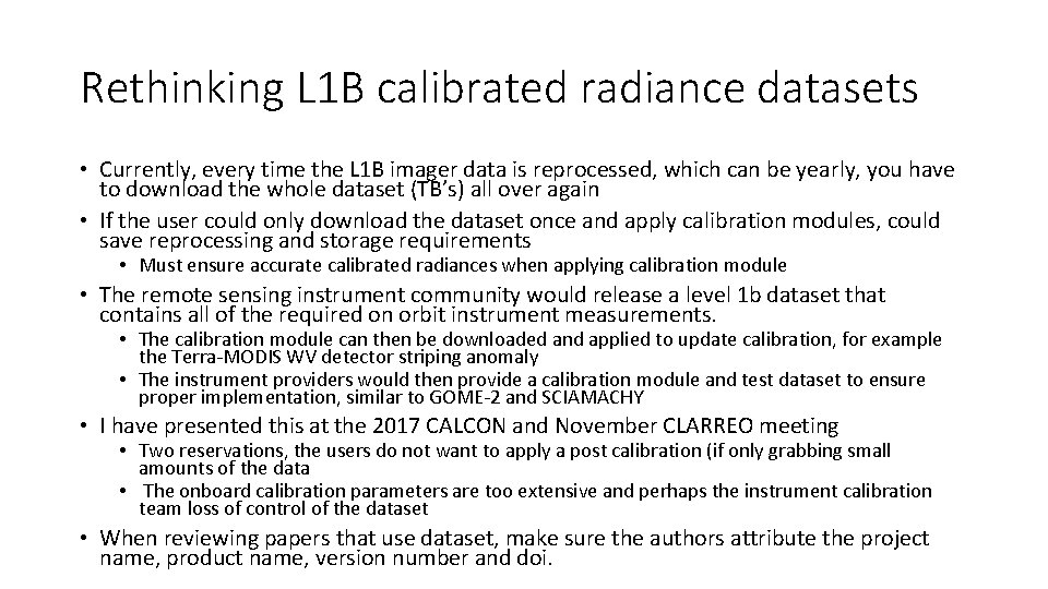 Rethinking L 1 B calibrated radiance datasets • Currently, every time the L 1