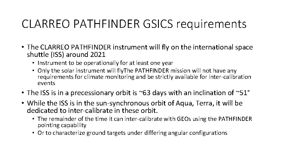 CLARREO PATHFINDER GSICS requirements • The CLARREO PATHFINDER instrument will fly on the international