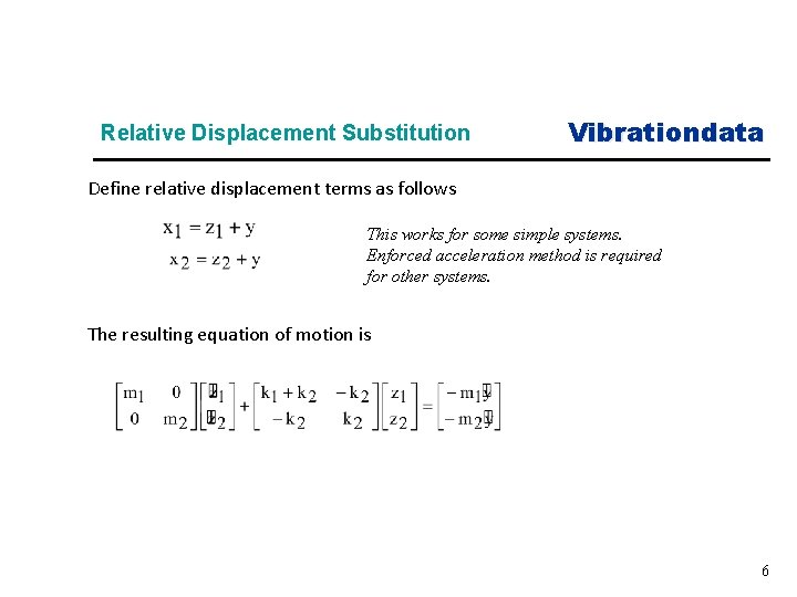 Relative Displacement Substitution Vibrationdata Define relative displacement terms as follows This works for some