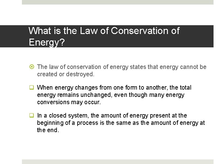 What is the Law of Conservation of Energy? The law of conservation of energy