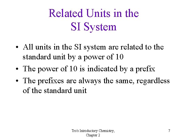 Related Units in the SI System • All units in the SI system are