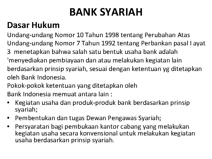 BANK SYARIAH Dasar Hukum Undang-undang Nomor 10 Tahun 1998 tentang Perubahan Atas Undang-undang Nomor