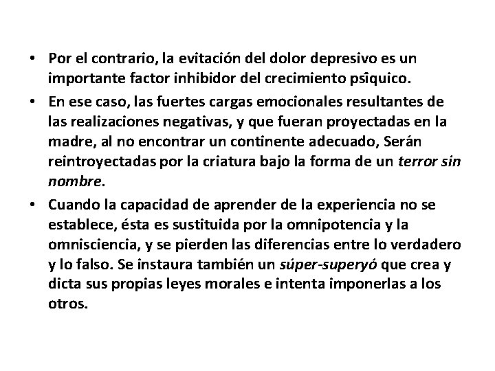  • Por el contrario, la evitacio n del dolor depresivo es un importante