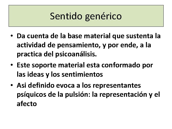 Sentido genérico • Da cuenta de la base material que sustenta la actividad de