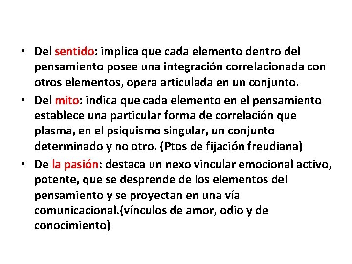  • Del sentido: implica que cada elemento dentro del pensamiento posee una integración