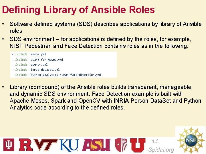 Defining Library of Ansible Roles • Software defined systems (SDS) describes applications by library