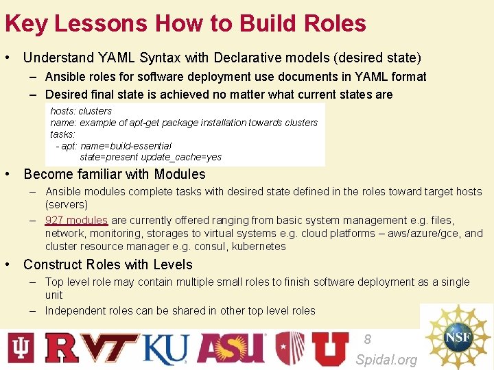 Key Lessons How to Build Roles • Understand YAML Syntax with Declarative models (desired