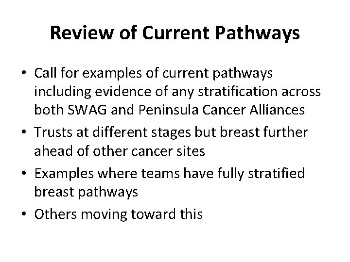 Review of Current Pathways • Call for examples of current pathways including evidence of