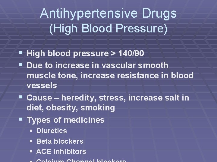 Antihypertensive Drugs (High Blood Pressure) § High blood pressure > 140/90 § Due to