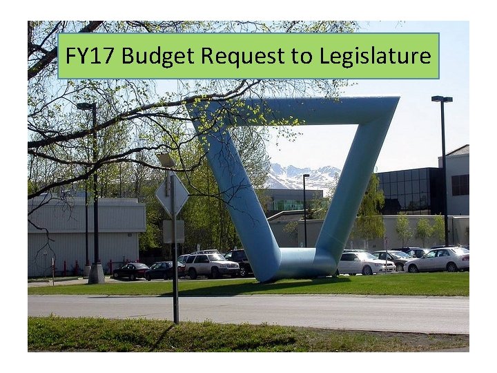 FY 17 Budget Request to Legislature 