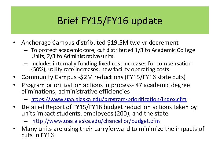 Brief FY 15/FY 16 update • Anchorage Campus distributed $19. 5 M two yr