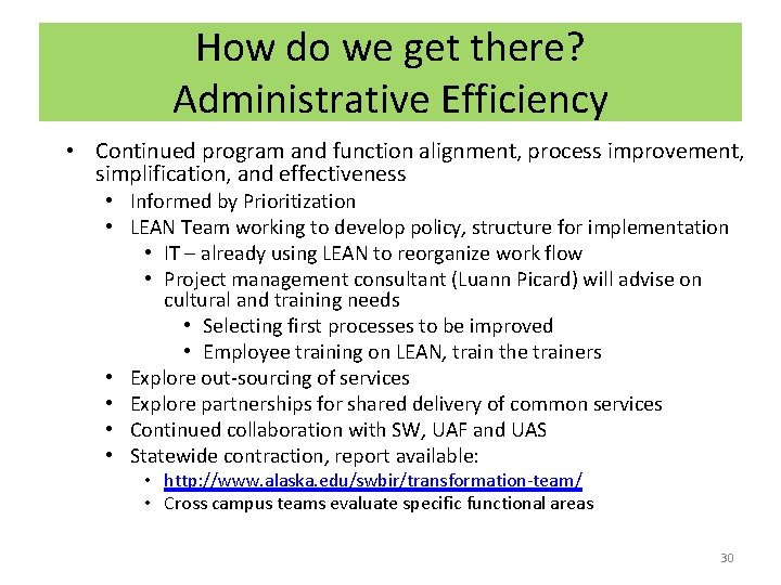 How do we get there? Administrative Efficiency • Continued program and function alignment, process
