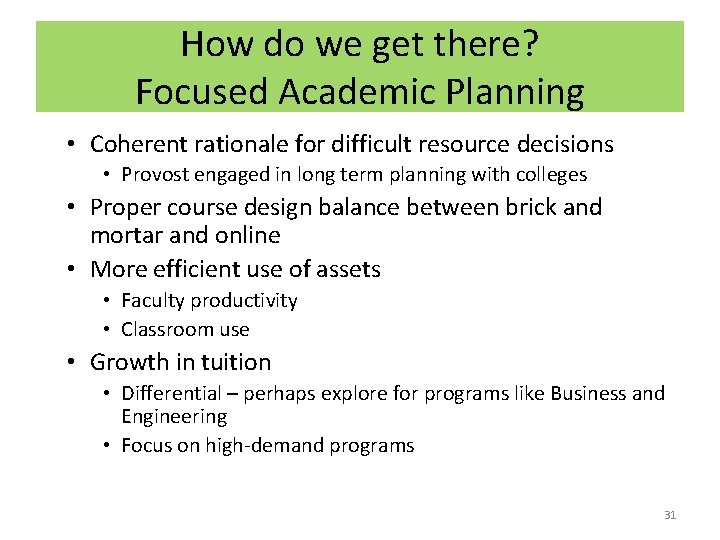 How do we get there? Focused Academic Planning • Coherent rationale for difficult resource