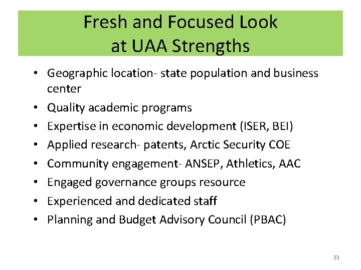 Fresh and Focused Look at UAA Strengths • Geographic location- state population and business