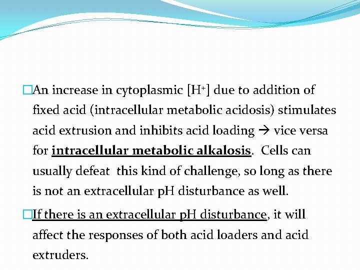 �An increase in cytoplasmic [H+] due to addition of fixed acid (intracellular metabolic acidosis)