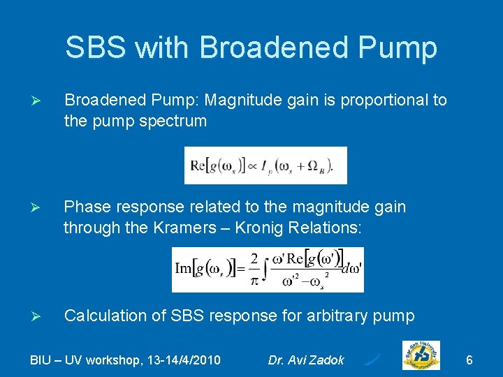 SBS with Broadened Pump Ø Broadened Pump: Magnitude gain is proportional to the pump