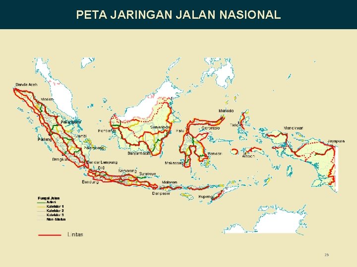 PETA JARINGAN JALAN NASIONAL 25 