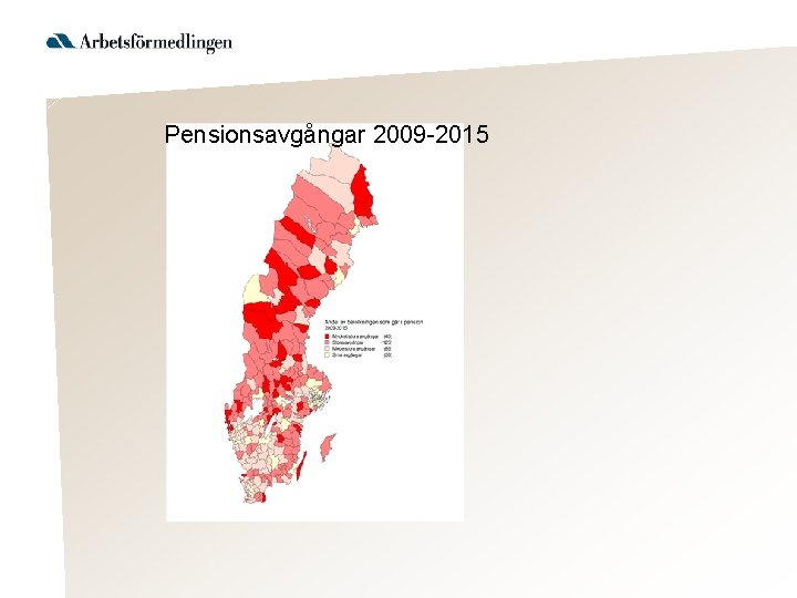 Pensionsavgångar 2009 -2015 