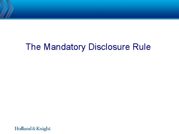 The Mandatory Disclosure Rule 
