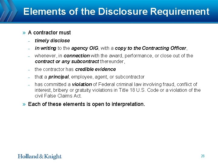 Elements of the Disclosure Requirement » A contractor must ˗ timely disclose ˗ in