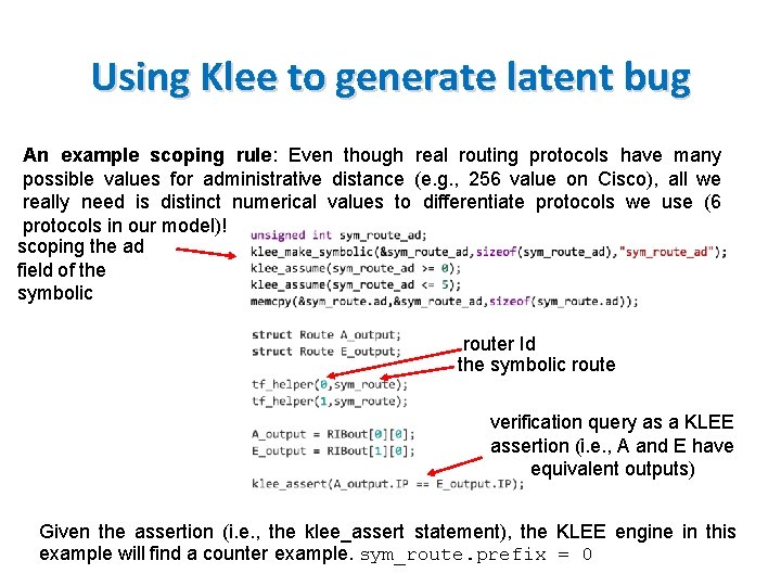 Using Klee to generate latent bug An example scoping rule: Even though real routing