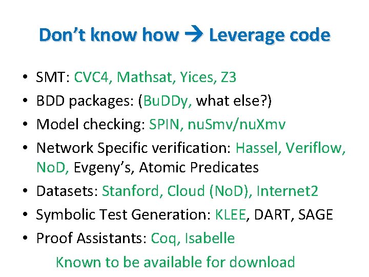 Don’t know how Leverage code SMT: CVC 4, Mathsat, Yices, Z 3 BDD packages: