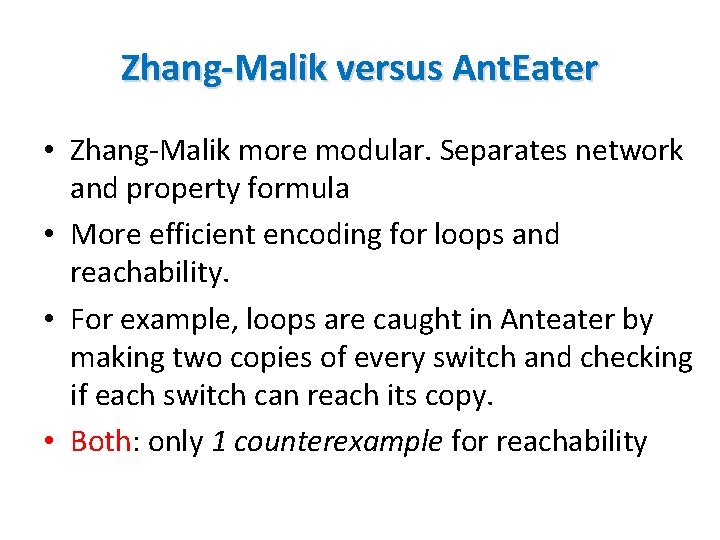 Zhang-Malik versus Ant. Eater • Zhang-Malik more modular. Separates network and property formula •