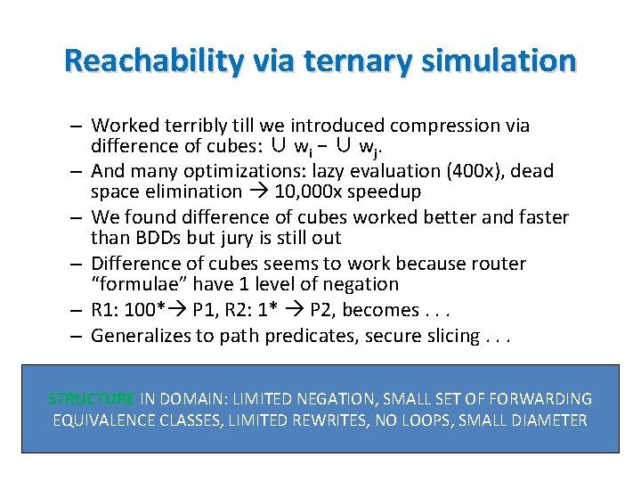 Reachability via ternary simulation – Worked terribly till we introduced compression via difference of