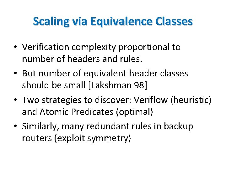 Scaling via Equivalence Classes • Verification complexity proportional to number of headers and rules.