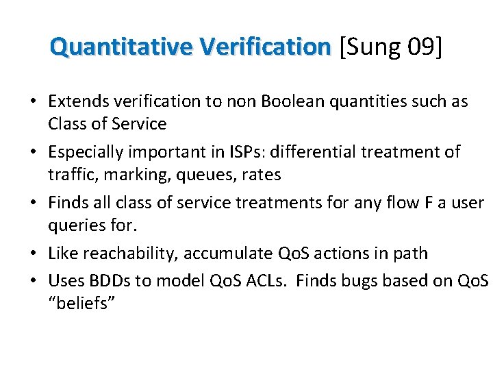 Quantitative Verification [Sung 09] • Extends verification to non Boolean quantities such as Class