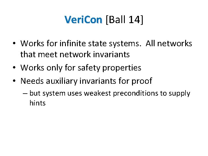 Veri. Con [Ball 14] • Works for infinite state systems. All networks that meet