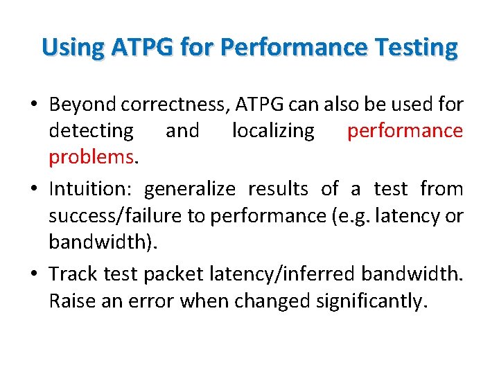 Using ATPG for Performance Testing • Beyond correctness, ATPG can also be used for