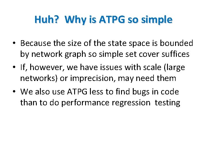 Huh? Why is ATPG so simple • Because the size of the state space