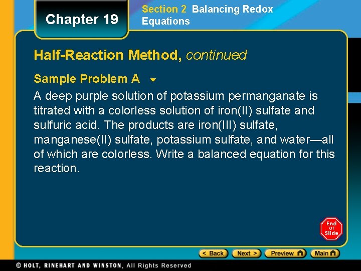 Chapter 19 Section 2 Balancing Redox Equations Half-Reaction Method, continued Sample Problem A A