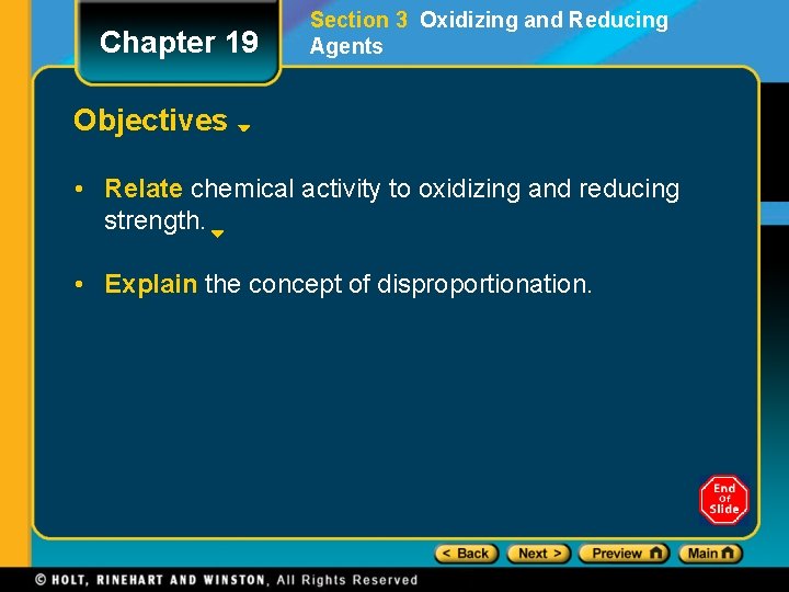 Chapter 19 Section 3 Oxidizing and Reducing Agents Objectives • Relate chemical activity to