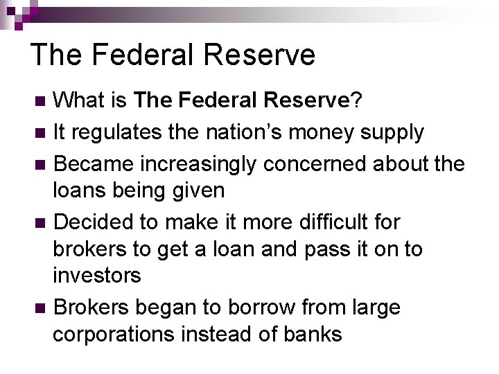 The Federal Reserve What is The Federal Reserve? n It regulates the nation’s money The Federal Reserve What is The Federal Reserve? n It regulates the nation’s money