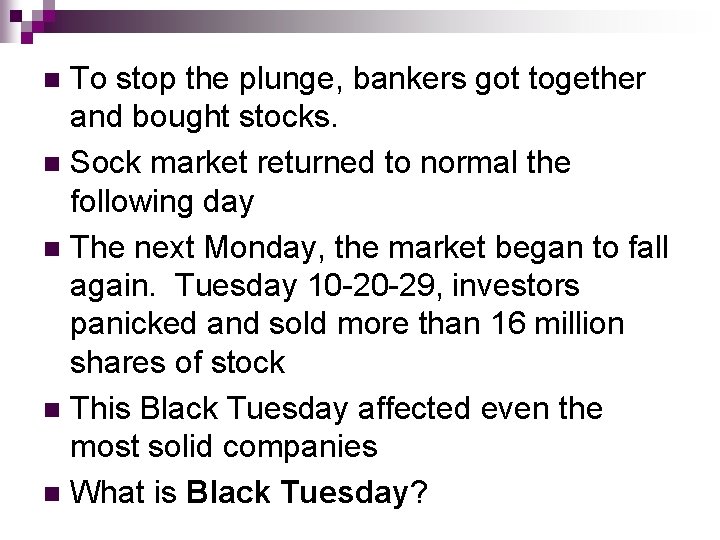 To stop the plunge, bankers got together and bought stocks. n Sock market returned To stop the plunge, bankers got together and bought stocks. n Sock market returned
