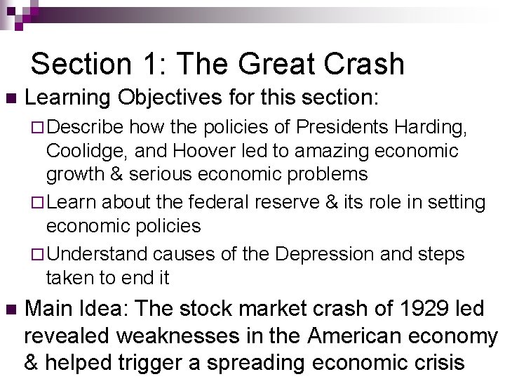 Section 1: The Great Crash n Learning Objectives for this section: ¨ Describe how Section 1: The Great Crash n Learning Objectives for this section: ¨ Describe how