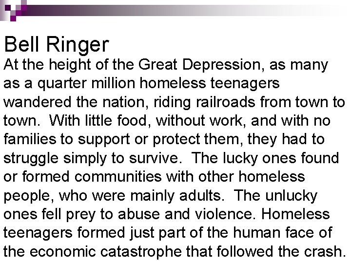 Bell Ringer At the height of the Great Depression, as many as a quarter Bell Ringer At the height of the Great Depression, as many as a quarter