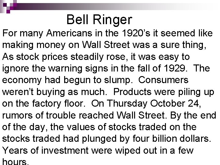 Bell Ringer For many Americans in the 1920’s it seemed like making money on Bell Ringer For many Americans in the 1920’s it seemed like making money on