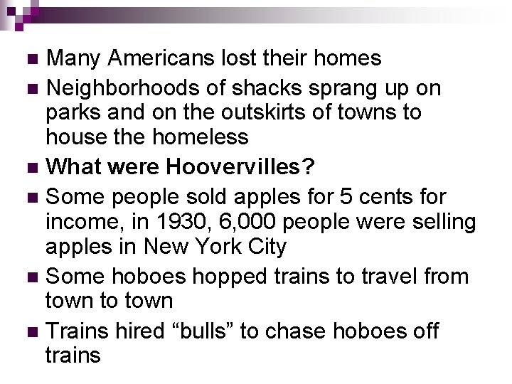 Many Americans lost their homes n Neighborhoods of shacks sprang up on parks and Many Americans lost their homes n Neighborhoods of shacks sprang up on parks and